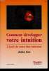 COMMENT DEVELOPPER VOTRE INTUTION l'évil de votre être intérieur. JUDEE GEE