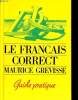 LE FRANCAIS CORRECT. MAURICE GREVISSE
