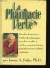 LA PHARMACIE VERTE. JAMES A. DUKE