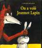 ON A VOLE JEANNOT LAPIN. CLAUDE BOUJON