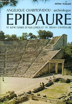 EPIDAURE LE SANCTUAIRE D'ASCLEPIOS ET LE MUSEE D'EPIDAURE. ANGELIQUE CHARITONIDOU