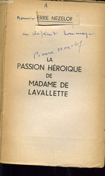 LA PASSION HEROÏQUE DE MADAME DE LAVALLETTE. PIERRE NEZELOF