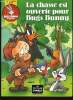 LA CHASSE EST OUVERTE BUGS BUNNY. COLLECTIF