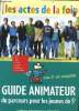 LES ACTES DE LA FOI guide animateur du parcours pour les jeunes de 5e. COLLECTIF