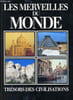 LES MERVEILLES DU MONDE tr&eacute;sors des civilisations. COLLECTIF