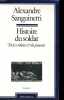 HISTOIRE DU SOLDAT de la violence et des pouvoirs. ALEXANDRE SANGUINETTI