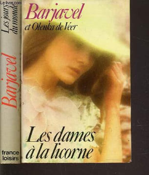 LES DAMES A LA LICORNE - EN 2 VOLUMES : TOME 1: LES DAMES A LA LICORNE + TOME 2 : LES JOURS DU MONDE.. BARJAVEL RENE / DE VEER OLENKA