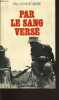 PAR LE SANG VERSE.. BONNECARRERE PAUL