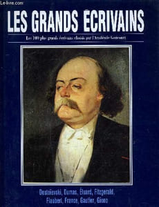LES GRANDS ECRIVAINS - VOLUME 4 : Dostoievski / Alexandre Dumas / Paul Eluard / Scott Fitzgerald / Flaubert / Anatole France / Theophile Gautier / Jean Giono.