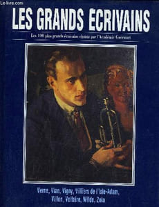 LES GRANDS ECRIVAINS - VOLUME 12 : Jules Verne / Boris Vian / Alfred de Vigny / Villiers de l'Isle-Adam / Francois Villon / Voltaire / Oscar Wilde / Emile Zola.