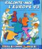 RACONTE-MOI L'EUROPE 93.. SCHMOLL ERIC