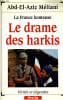 LA FRANCE HONTEUSE LE DRAME DES HARKIS.. ABD-EL-AZIZ MELIANI