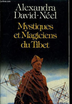 MYSTIQUES ET MAGICIENS DU TIBET.. DAVID NEEL ALEXANDRA