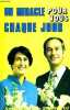 UN MIRACLE POUR VOUS CHAQUE JOUR.. SNANOUDJ ANDRE & SERGINE