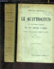 LE QUATTROCENTO ESSAI SUR L'HISTOIRE LITTERAIRE DU XVE SIECLE ITALIEN - EN DEUX TOMES - NOUVELLE EDITION.. MONNIER PHILIPPE
