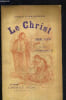 LE CHRIST - DRAME SACRE EN CINQ TABLEAUX AVEC UNE MELODIE ORIGINALE DE CLEMENT LIPPACHER.. GRANDMOUGIN CHARLES