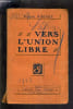 VERS L'UNION LIBRE.. NAQUET ALFRED