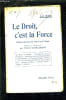 LE DROIT C'EST LA FORCE - THEORIE SCIENTIFIQUE DU DROIT ET DE LA MORALE.. C.-O. BUNGE