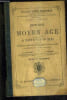 HISTOIRE DU MOYEN AGE PARTICULIEREMENT DE LA FRANCE DU VE AU XIVE SIECLE PRECEDEE D'UN RESUME DE L'HISTOIRE GENERALE DU MONDE ANCIEN COMPLETEE PAR DES ...