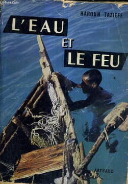 L'EAU ET LE FEU.. TAZIEFF HAROUN
