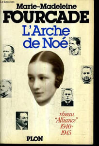 L'ARCHE DE NOE RESEAU ALLIANCE 1940-1945.