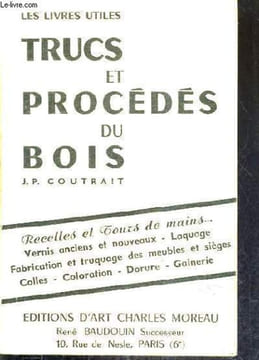 NOUVEAUX TRUCS ET PROCEDES DU BOIS.. J.P. COUTRAIT