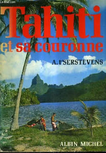 TAHITI ET SA COURONNE - VERSION REMANIEE ET MISE A JOUR.
