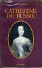 CATHERINE DE RUSSIE - ESSAI.. OLDENBOURG ZOE