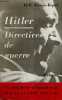 HITLER DIRECTIVES DE GUERRE.. H.R. TREVOR ROPER D'APRES WLTHER HUBATSCH