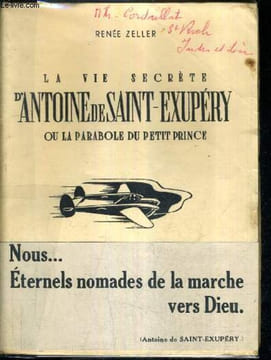 LA VIE SECRETE D'ANTOINE DE SAINT EXUPERY OU LA PARABOLE DU PETIT PRINCE.. ZELLER RENEE