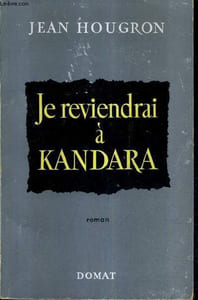 JE REVIENDRAI A KANDARA - ROMAN.