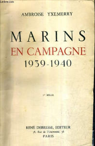 MARINS EN CAMPAGNE 1939-1940 .