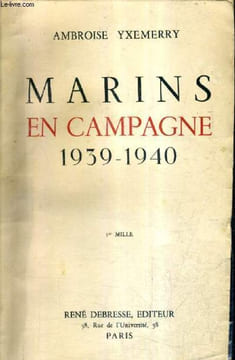 MARINS EN CAMPAGNE 1939-1940 .. YXEMERRY AMBROISE