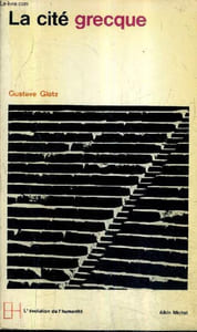LA CITE GRECQUE - LE DEVELOPPEMENT DES INSTITUTIONS / COLLECTION L'EVOLUTION DE L'HUMANITE N°1.