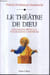 LE THEATRE DE DIEU DISCOURS SANS PRETENTION SUR L'ELOQUENCE CHRETIENNE.. HUMBRECHT THIERRY DOMINIQUE