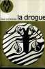 LA DROGUE DROGUES ET TOXICOMANIES / 2E EDITION / COLLECTION POUR MIEUX VIVRE.. OLIEVENSTEIN CLAUDE
