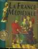LA FRANCE MEDIEVALE .. COLLECTIF