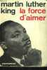 LA FORCE D'AIMER / COLLECTION EGLISE VIVANTE 12eme édition. LUTHER KING MARTIN