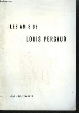 LES AMIS DE LOUIS PERGAUD - 1968 - BULLETIN N°4 - D'une année à l'autre (J.C) : Extraits de lettres de R. Mahy, J. Durry et Joseph Guillemin - Pages ...