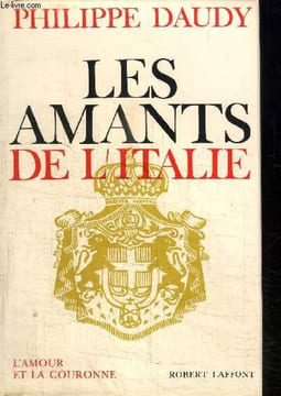LES AMANTS DE L'ITALIE / COLLECTION L'AMOUR ET LA COURONNE. DAUDY PHILIPPE