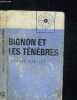 BIGNON ET LES TENEBRES. DIDELOT FRANCIS