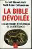 LA BIBLE DEVOILEE LES NOUVELLES REVELATIONS DE L'ARCHEOLOGIE.. FINKELSTEIN ISRAEL & ASHER SILBERMAN NEIL