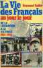 LA VIE DES FRANCAIS AU JOUR LE JOUR DE LA LIBERATION A LA VICTOIRE 1944-1945.. RUFFIN RAYMOND