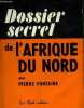 DOSSIER SECRET DE L'AFRIQUE DU NORD.. FONTAINE PIERRE