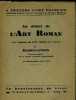 AU DEBUT DE L'ART ROMAN LES EGLISES DE L'XIE SIECLE EN FRANCE - COLLECTION A TRAVERS L'ART FRANCAIS.. DESHOULIERES