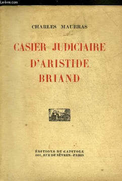 CASIER JUDICIAIRE D'ARISTIDE BRIAND.. MAURRAS CHARLES