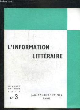 L'INFORMATION LITTERAIRE N°3 MAI JUIN 1971 23E ANNEE - Le monde littéraire de La Fontaine - Balzac et le mal du siècle - la cité gidienne de Tityre à ...
