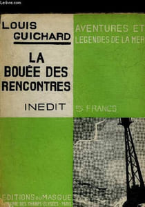 LA BOUEE DES RENCONTRES - COLLECTION AVENTURES ET LEGENDES DE LA MER.