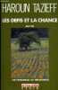LES DEFIS ET LA CHANCE - MA VIE - TOME 1 : DE PETROGRAD AU NIRAGONGO.. TAZIEFF HAROUN
