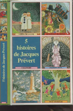 5 histoires de Jacques Prévert - L'opéra de la lune, Le gardien du phare aime trop les oiseaux, Chanson pour chanter à tue-tête et à cloche-pied, En ...